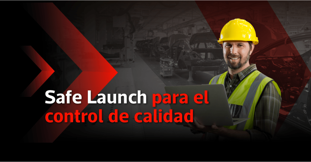 Safe Launch para el control de calidad