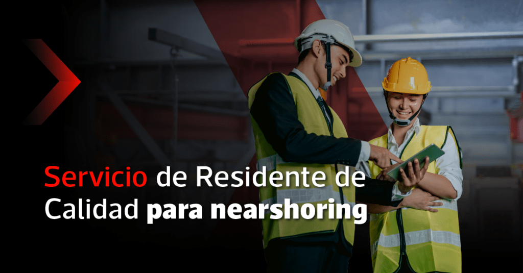 Servicio de Residente de Calidad para nearshoring