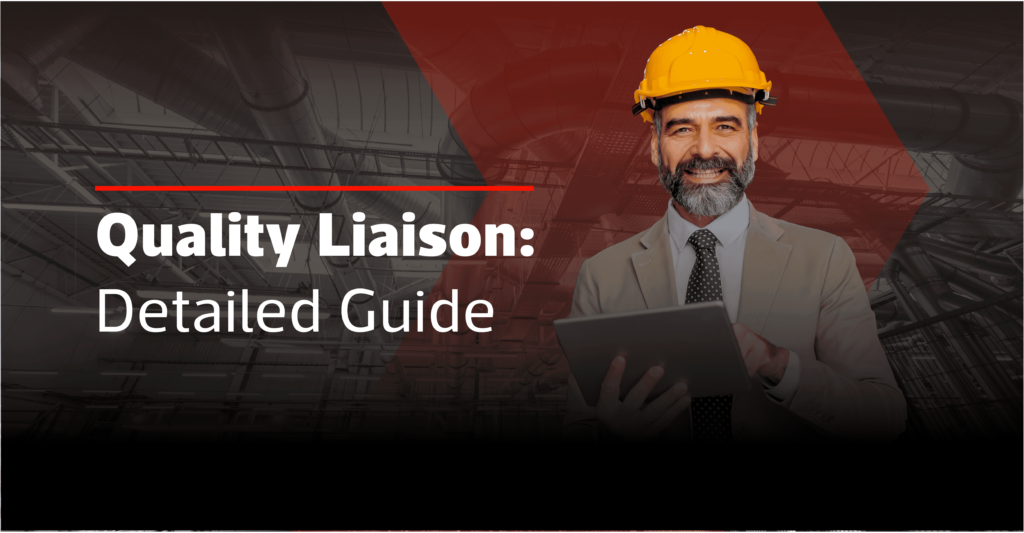 Quality Liaison: Detailed Guide