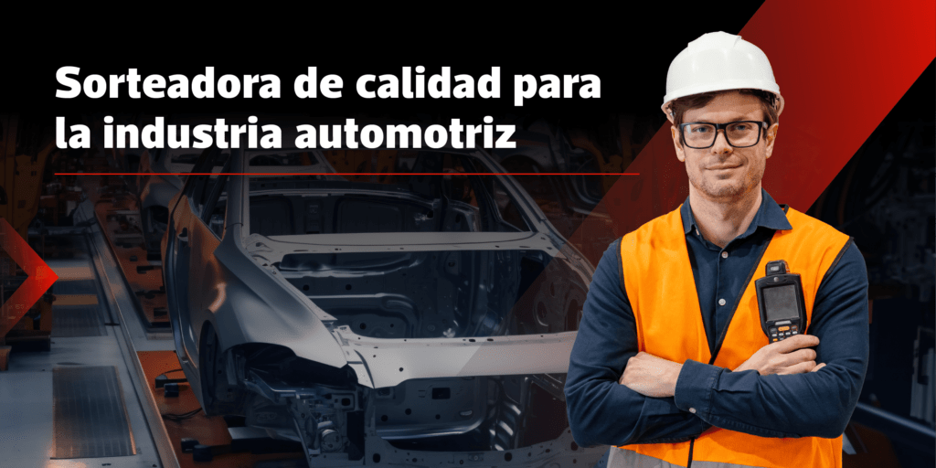 Sorteadora de calidad para la industria automotriz